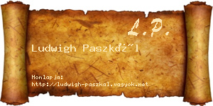Ludwigh Paszkál névjegykártya